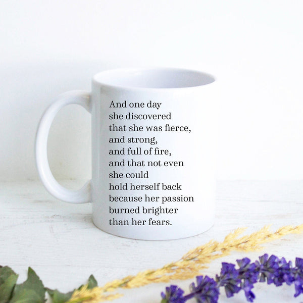 And One Day She Discovered She Was Fierce - White Ceramic Mug