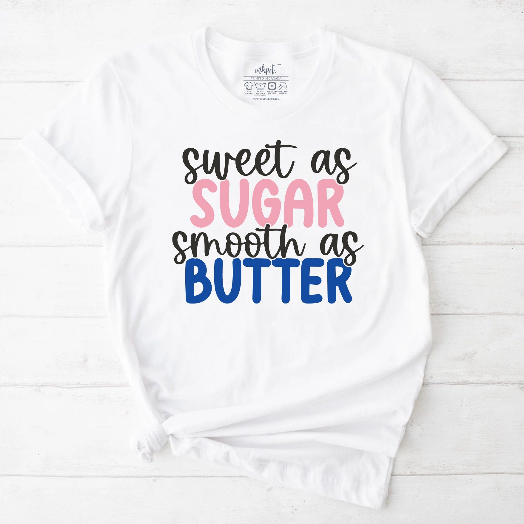 Sweet as Sugar Smooth as Butter T-Shirt