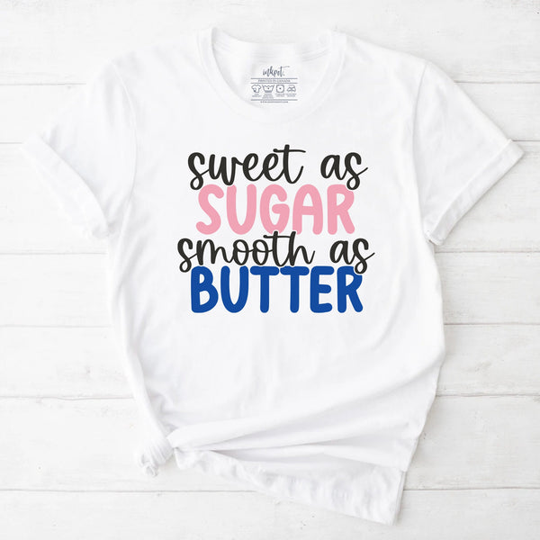 Sweet as Sugar Smooth as Butter T-Shirt