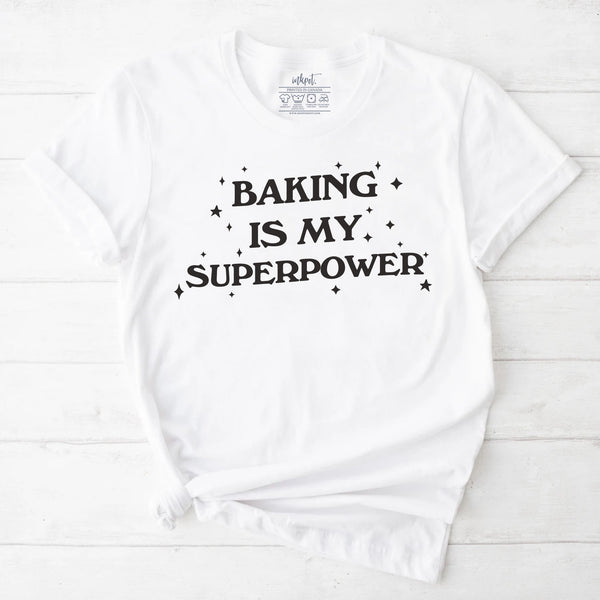 Baking Is My Superpower T-Shirt