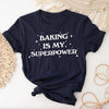 Baking Is My Superpower T-Shirt
