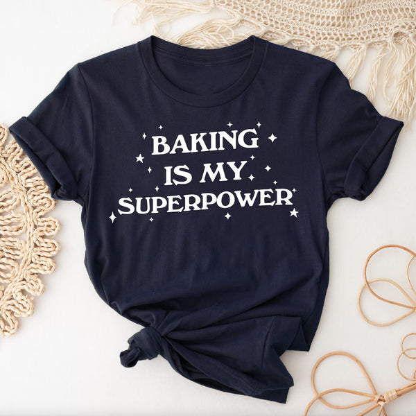 Baking Is My Superpower T-Shirt