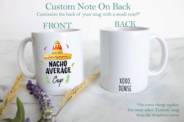 Nacho Average Cop - White Ceramic Mug