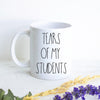 Tears of my Students Mug