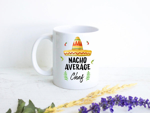 Nacho Average Chef - White Ceramic Mug