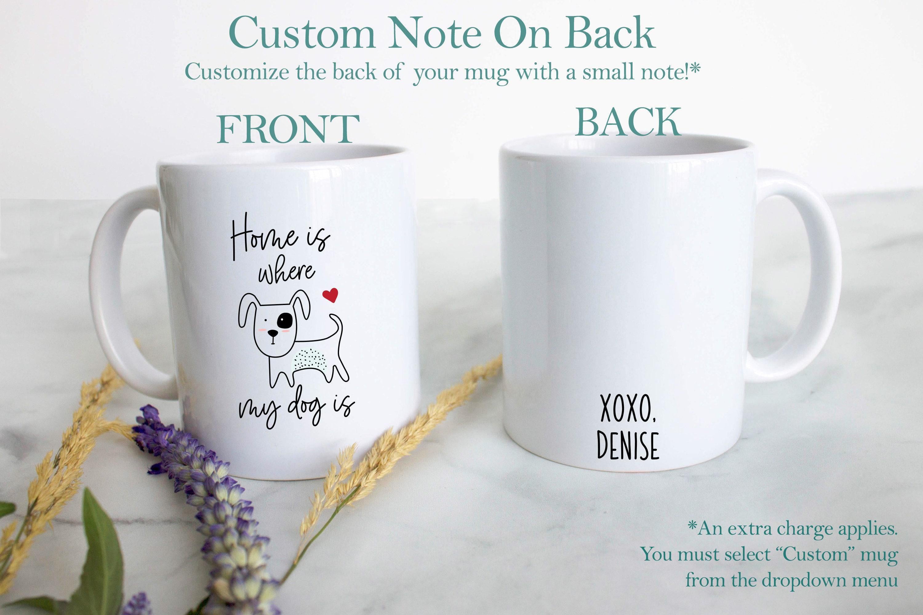 Home Is Where My Dog Is - White Ceramic Mug