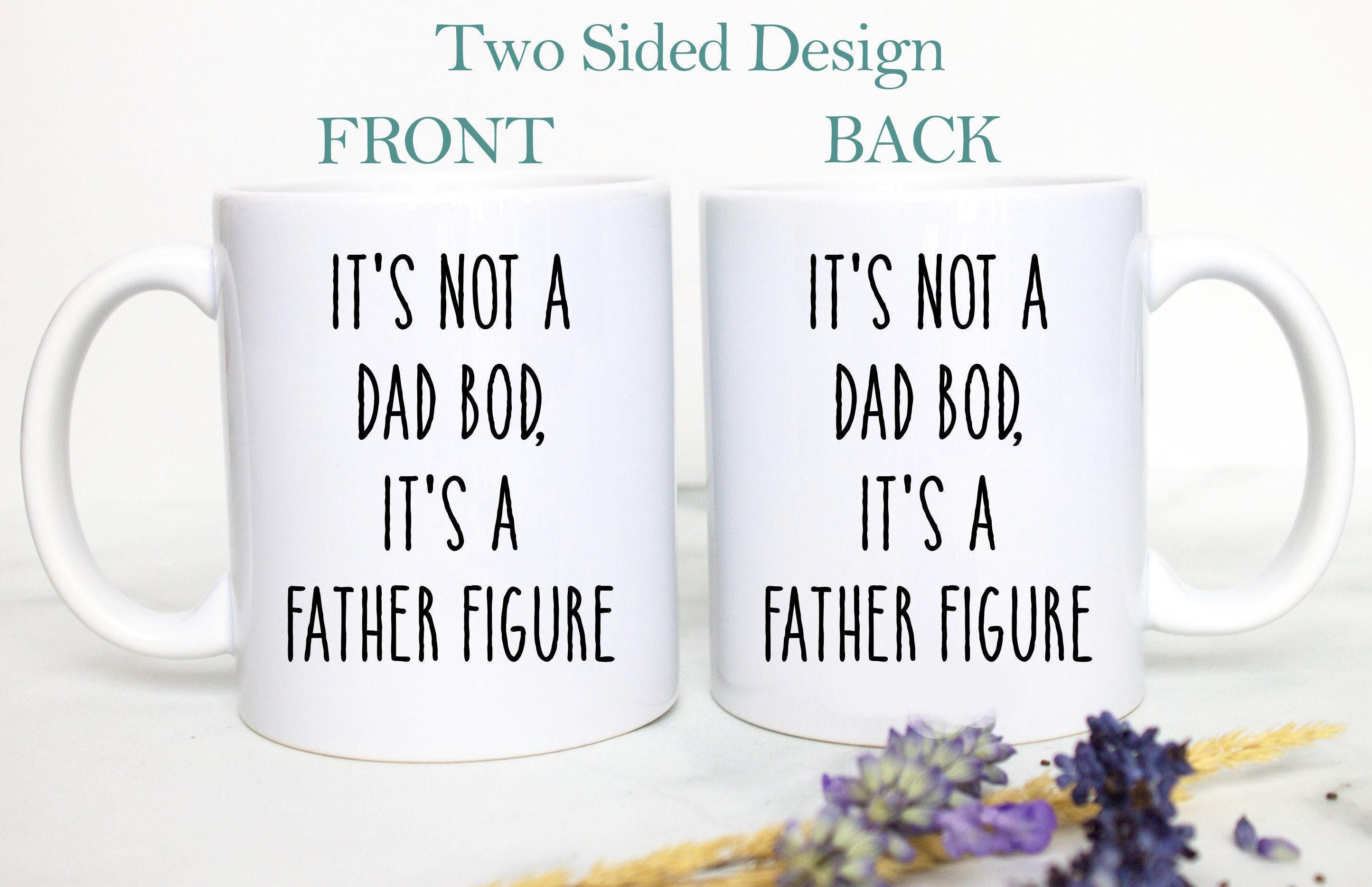 Dad Bod, Father Figure Funny Mug