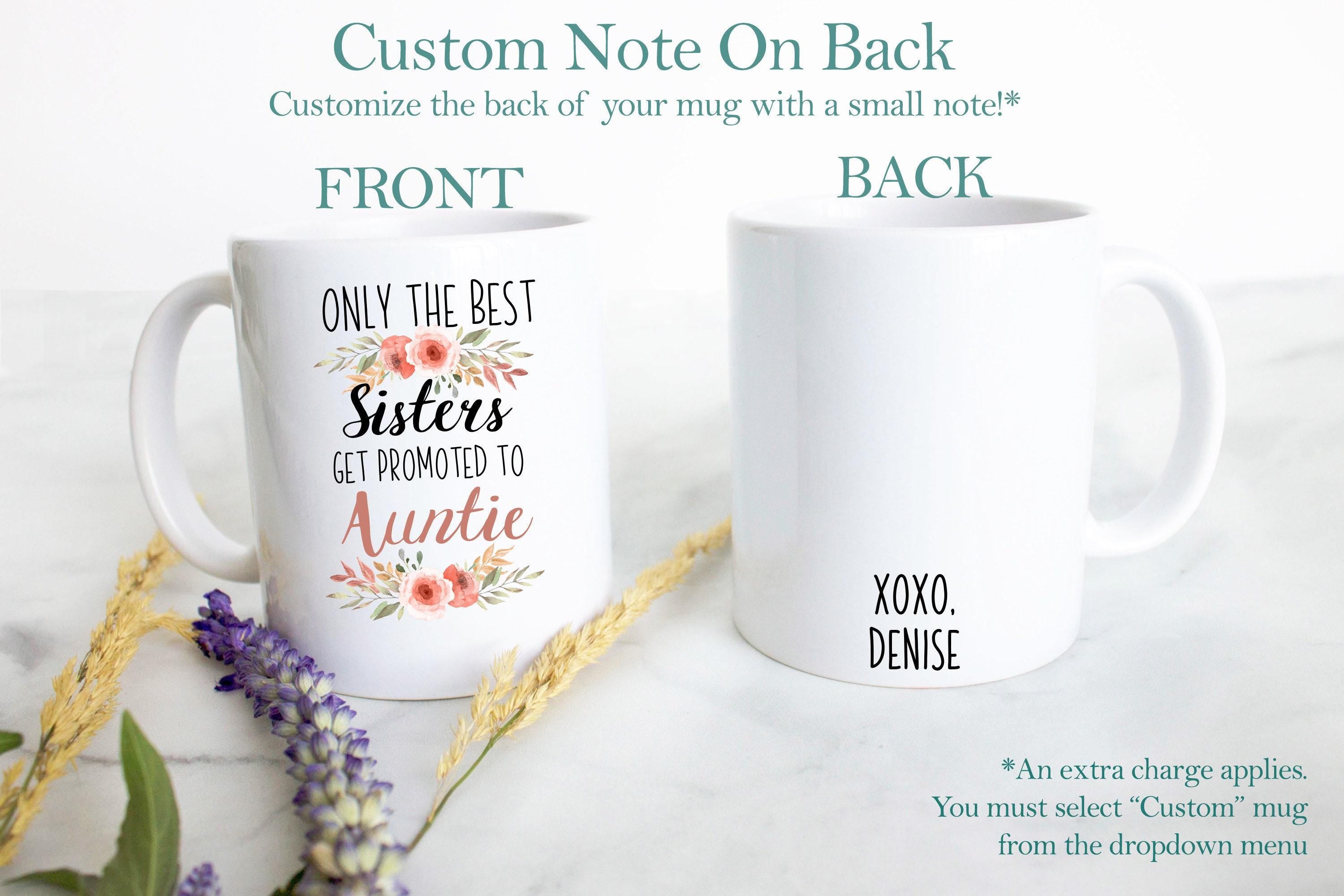 Only The Best Sisters Get Promoted to Auntie Floral - White Ceramic Mug