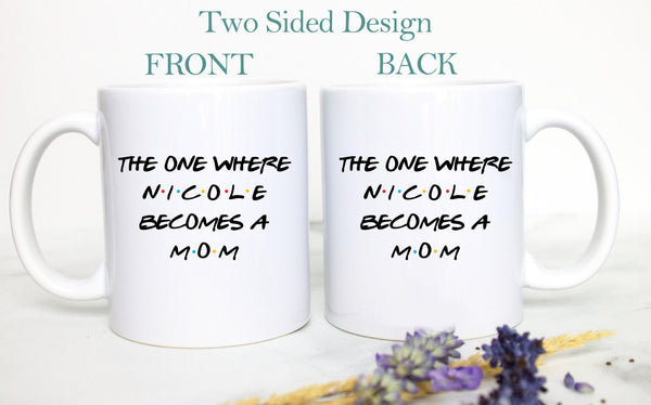 Custom FRIENDS Name Mug for Mom