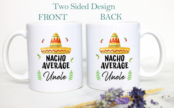 Nacho Average Uncle - White Ceramic Mug