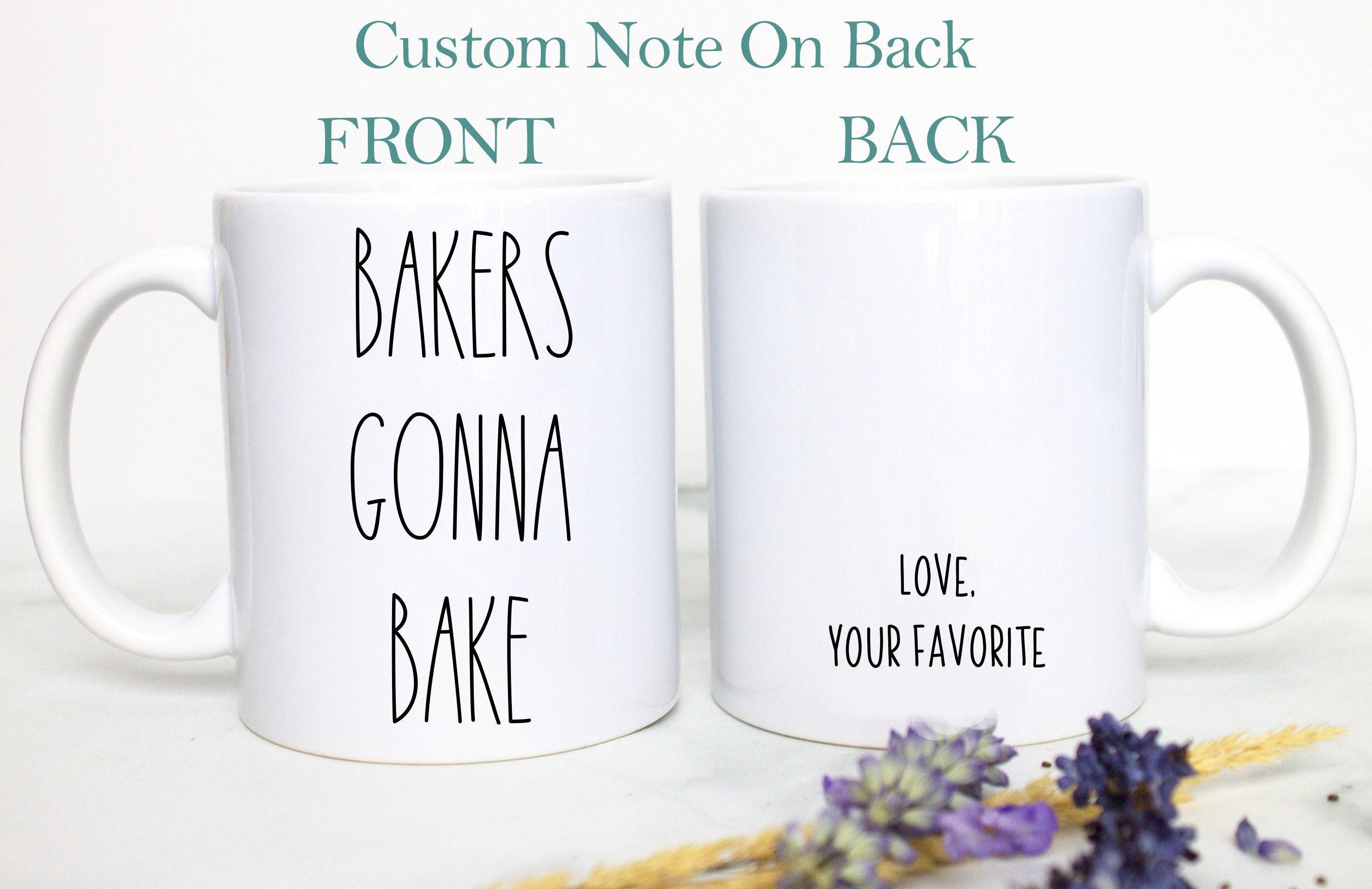 Bakers Gonna Bake Baker Mug