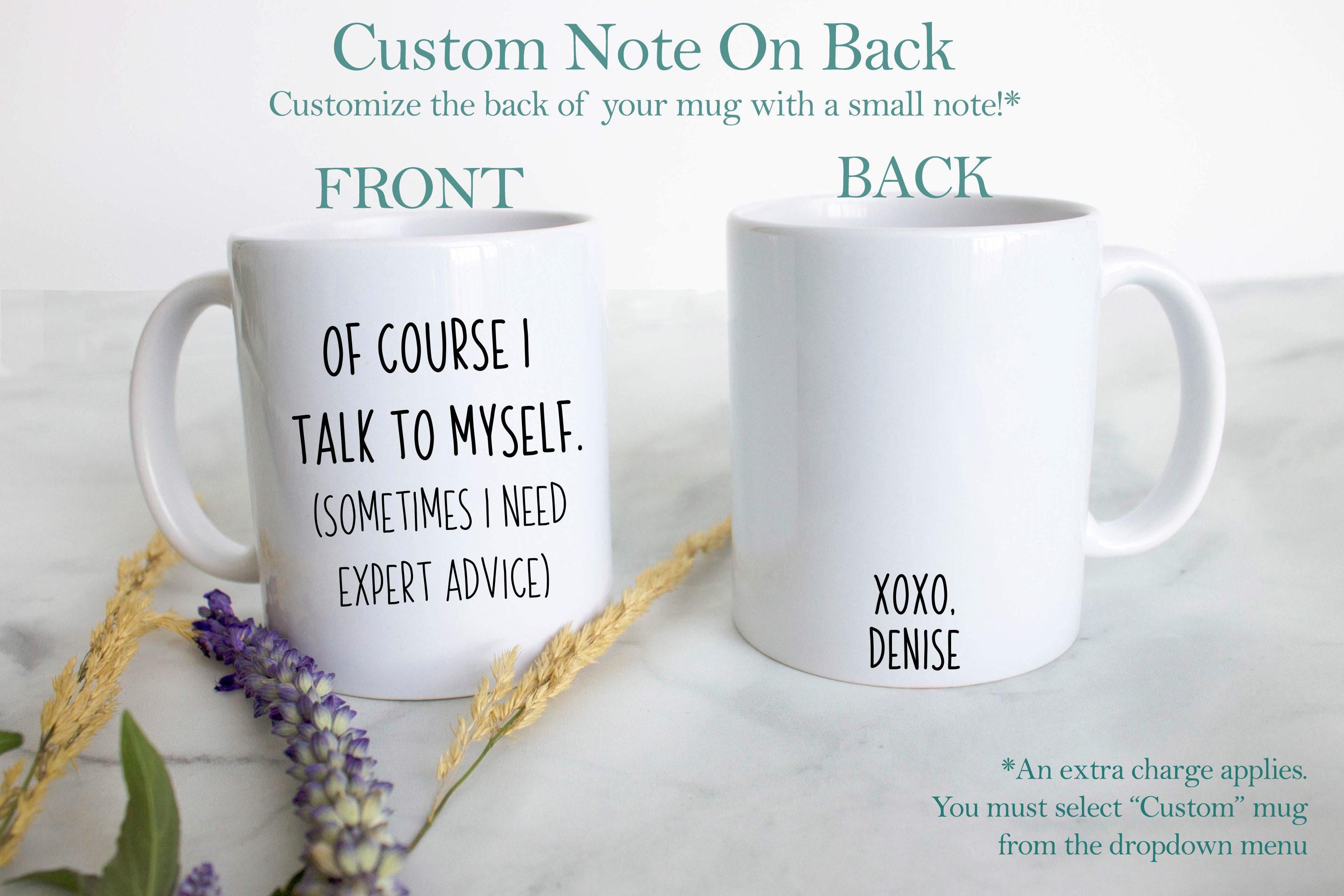 Of Course I Talk To Myself - White Ceramic Mug