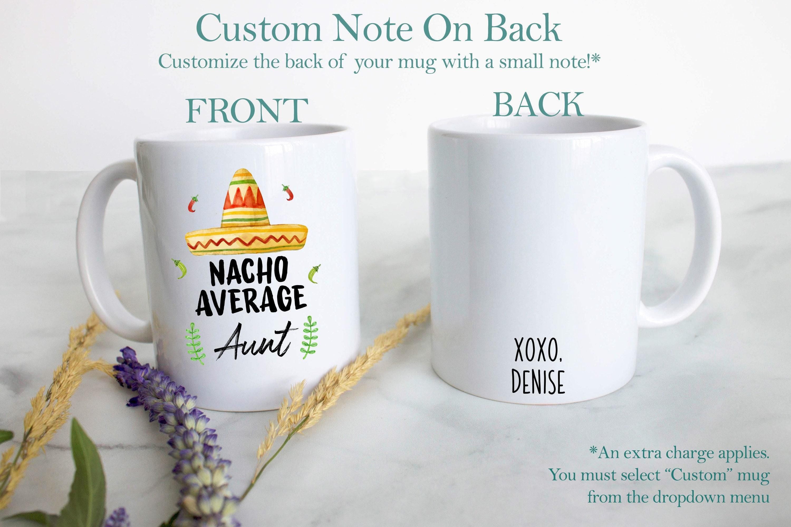 Nacho Average Aunt - White Ceramic Mug