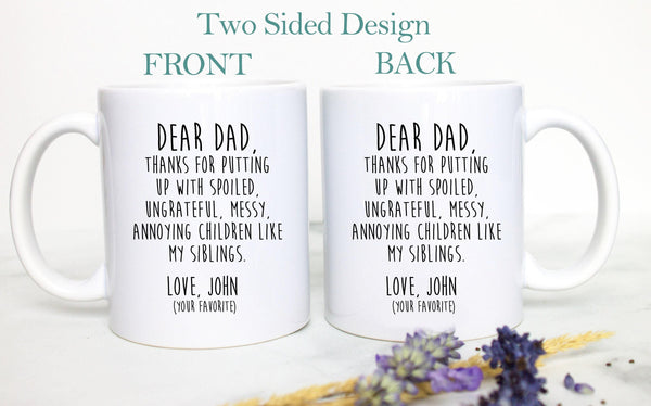 Dear Dad Thank You For Putting Up With Me - White Ceramic Mug