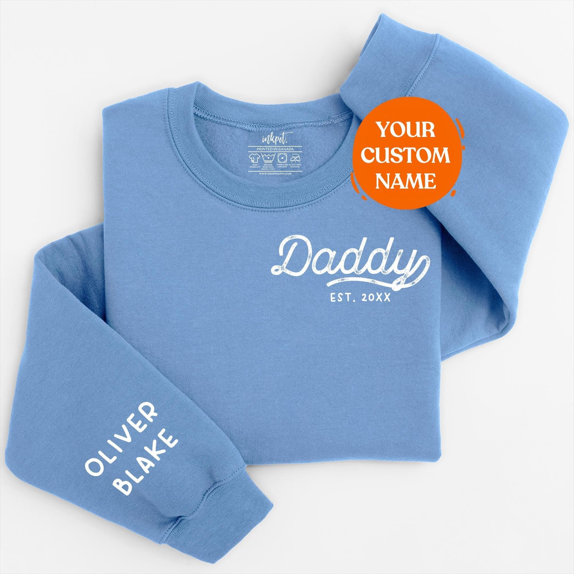 Daddy Dad Sweatshirt With Custom Name and Year | Custom Dad Sweater, Father's Day gift, Father's Day Sweatshirt, Gift for Husband Dad