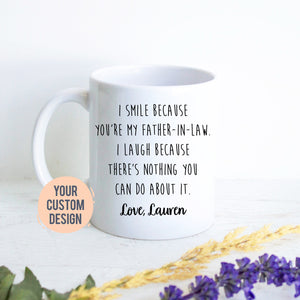 Father In Law Mug, I Smile Because Father In Law, Father in Law Gift, To My Future Father In Law, Future Father In Law Mug,Father&#39;s Day Gift