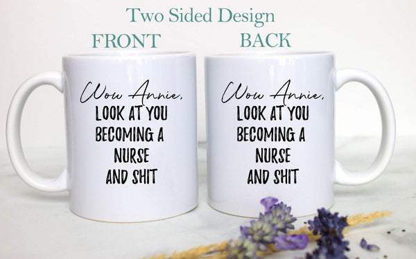 Wow Look At You Becoming a Nurse and Shit Custom - White Ceramic Mug - Inkpot