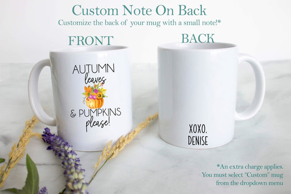 Autumn Leaves & Pumpkins Please - White Ceramic Mug