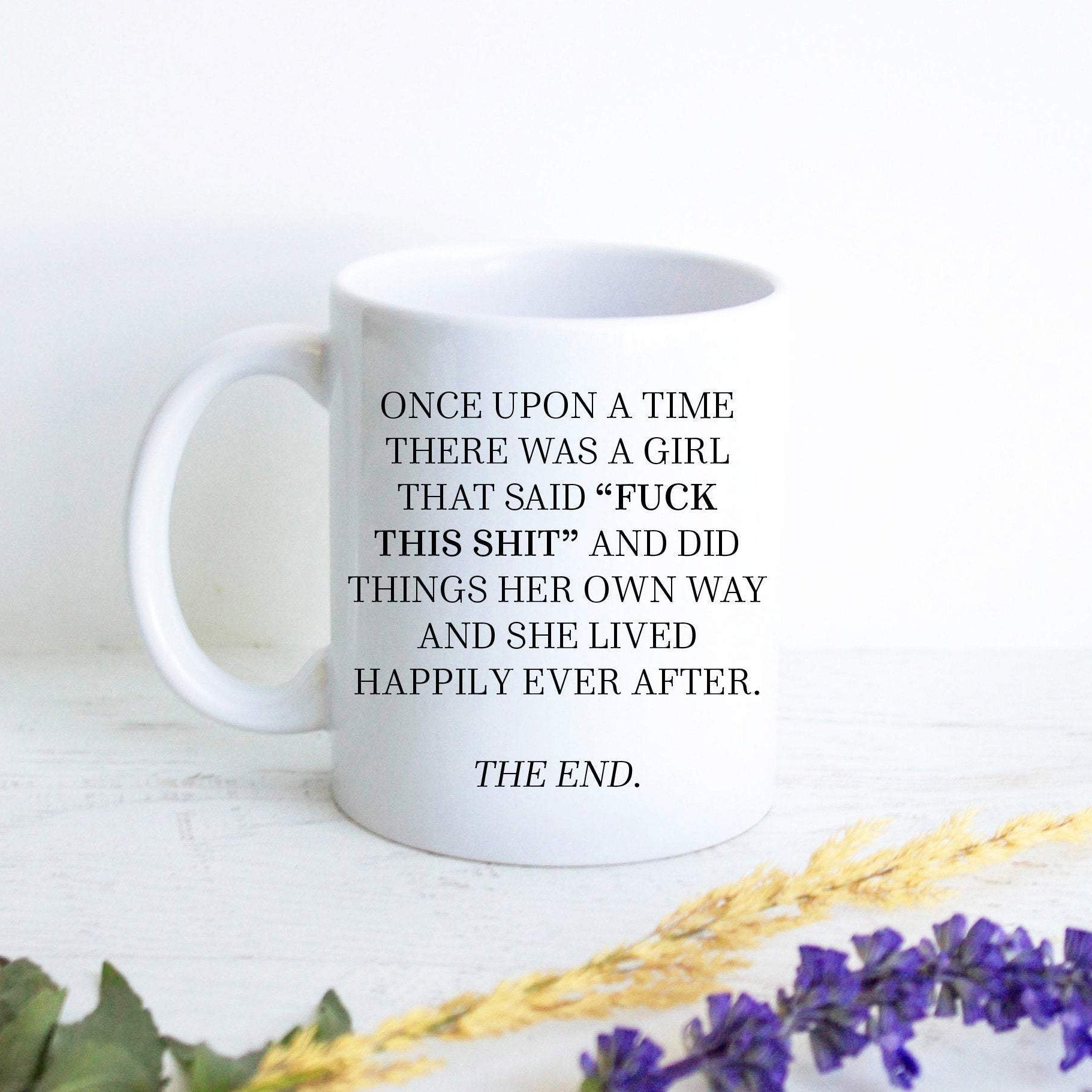 A Wise Woman Once Said Fuck This Shit Text - White Ceramic Mug - Inkpot