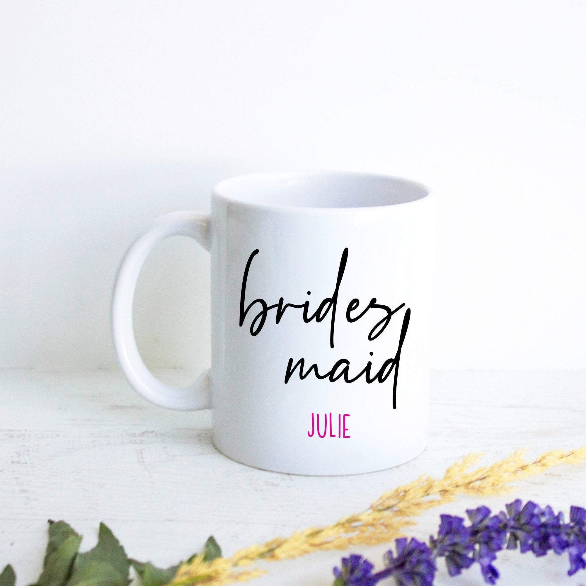 Bridesmaid Mug Custom Name - White Ceramic Mug