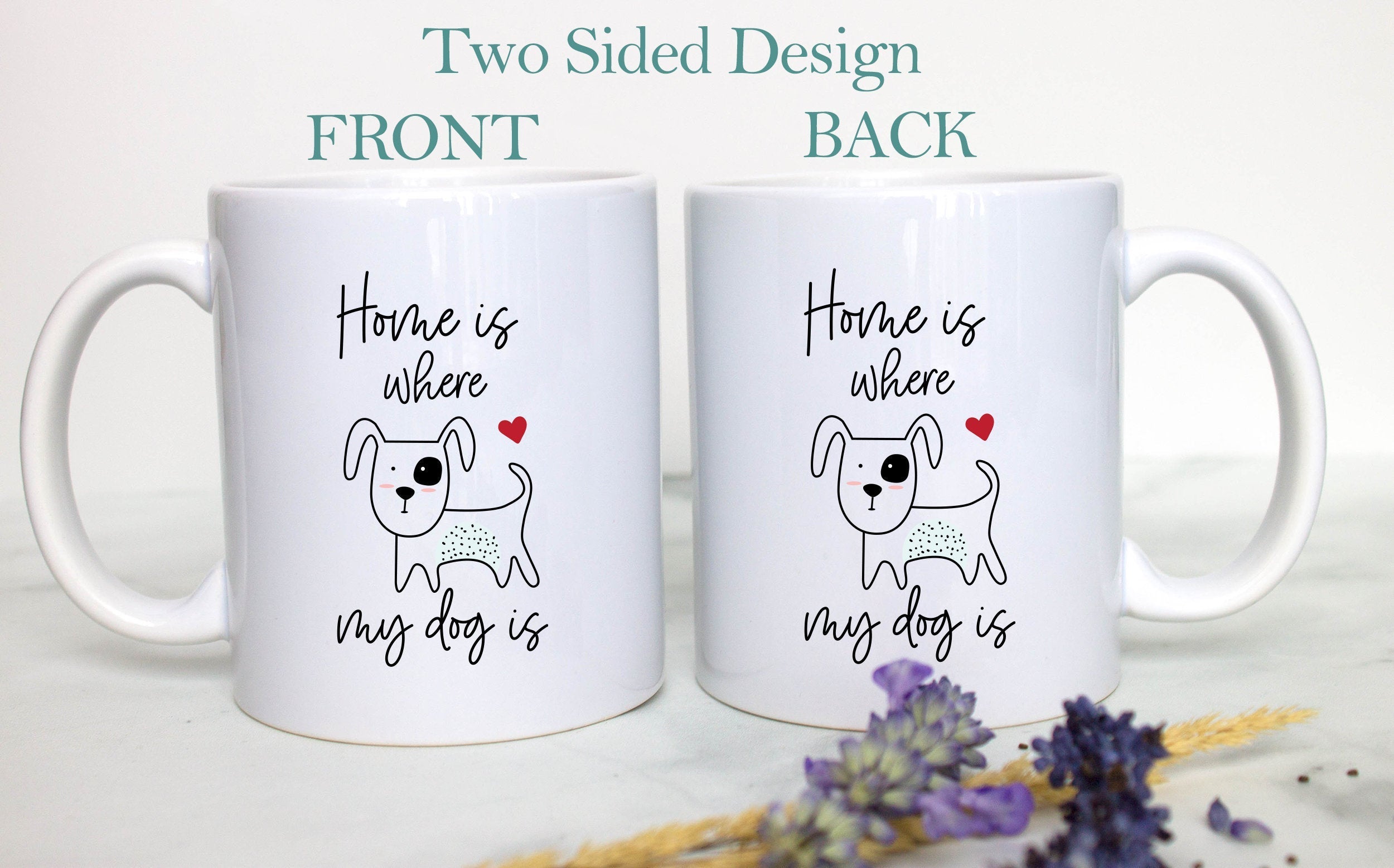 Home Is Where My Dog Is - White Ceramic Mug - Inkpot