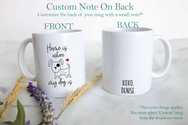 Home Is Where My Dog Is - White Ceramic Mug - Inkpot