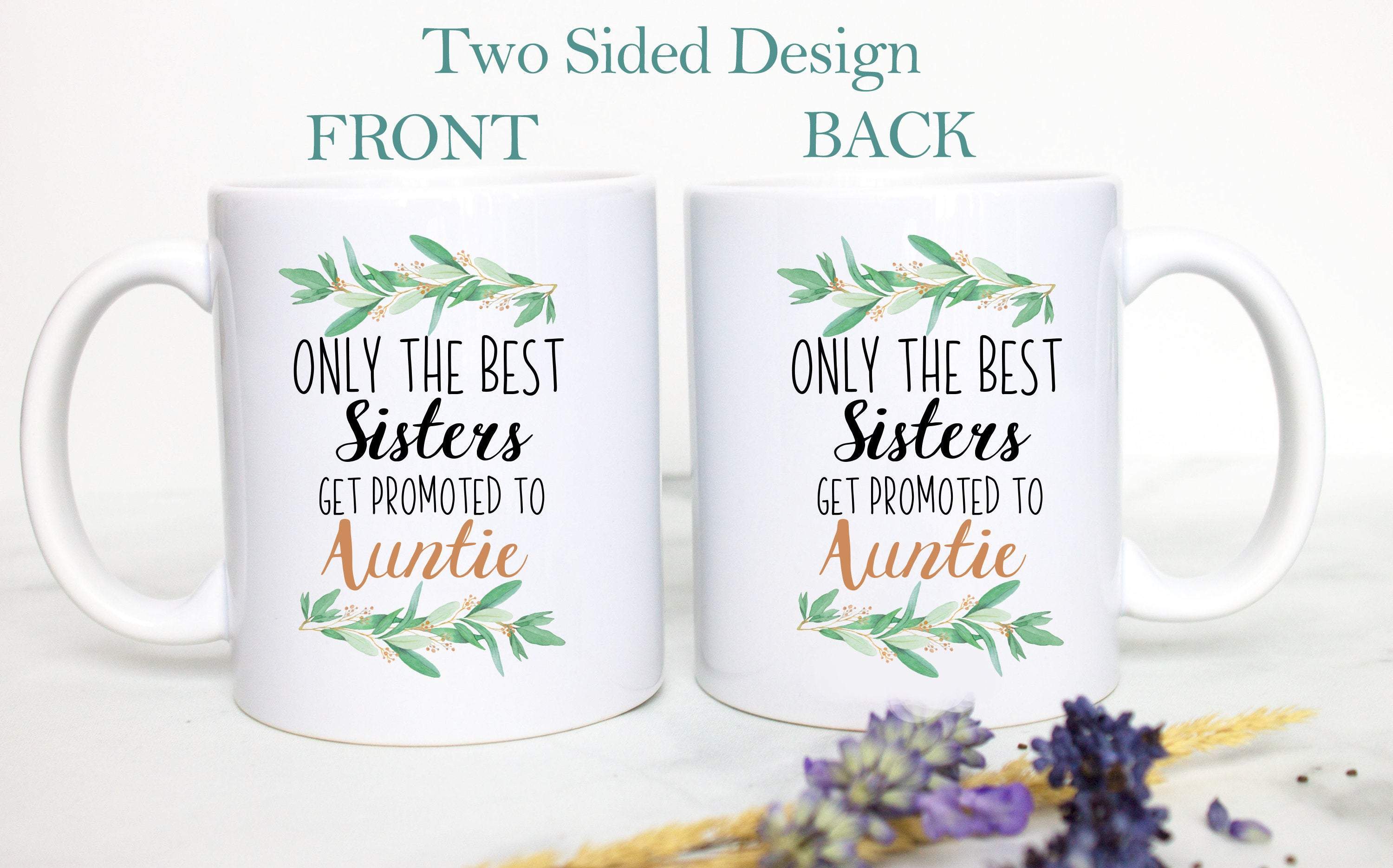 Only The Best Sisters Get Promoted to Auntie Floral - White Ceramic Mug