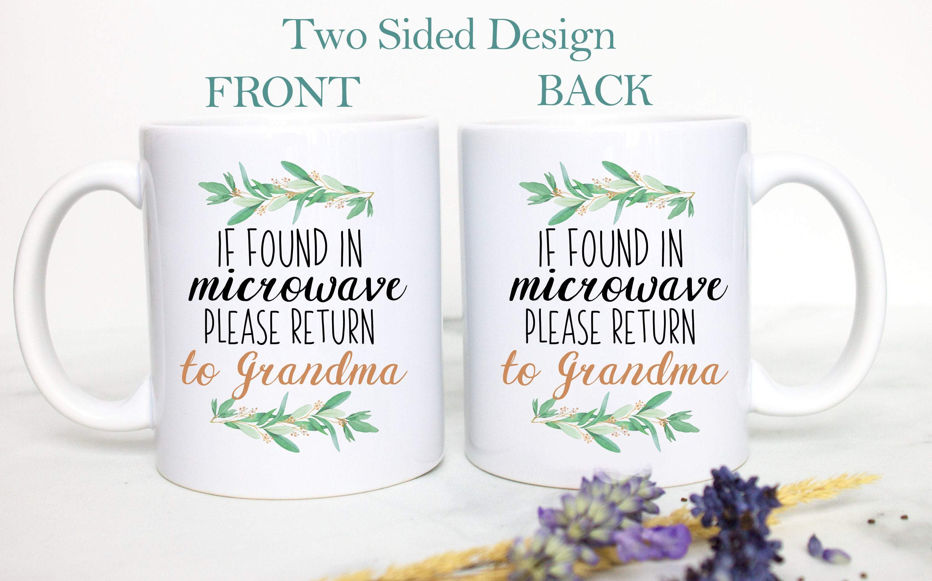 If Found In Microwave Please Return To Grandma Greenery - White Ceramic Mug