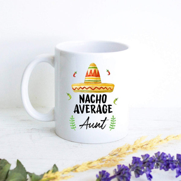 Nacho Average Aunt - White Ceramic Mug - Inkpot