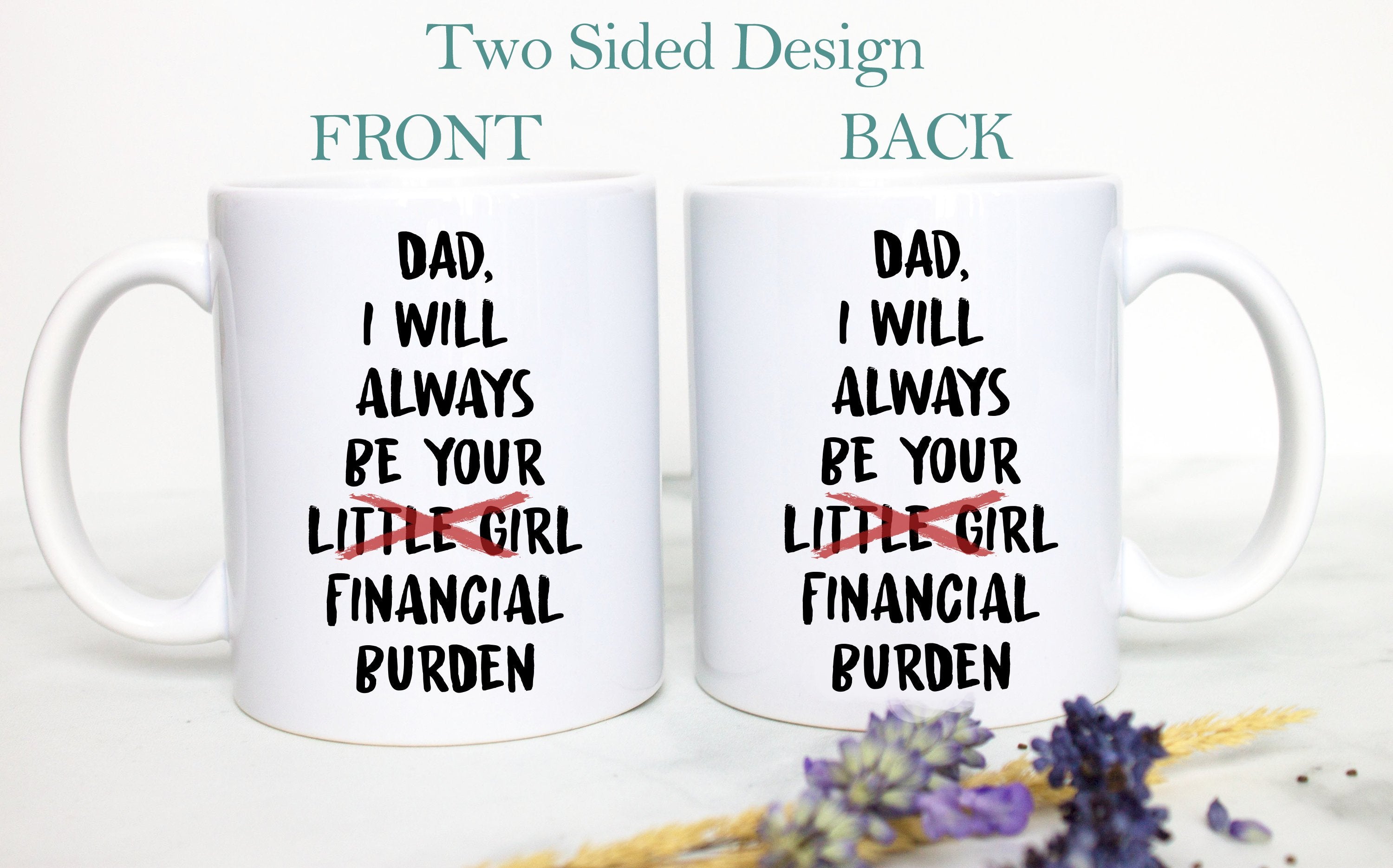 I Will Always Be Your Financial Burden - White Ceramic Mug - Inkpot