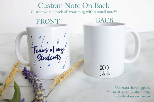 Tears of My Students - White Ceramic Mug - Inkpot