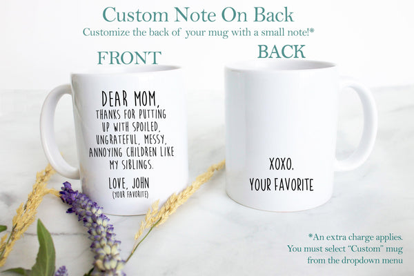 Dear Mom Thank You For Putting Up With Me - White Ceramic Mug - Inkpot