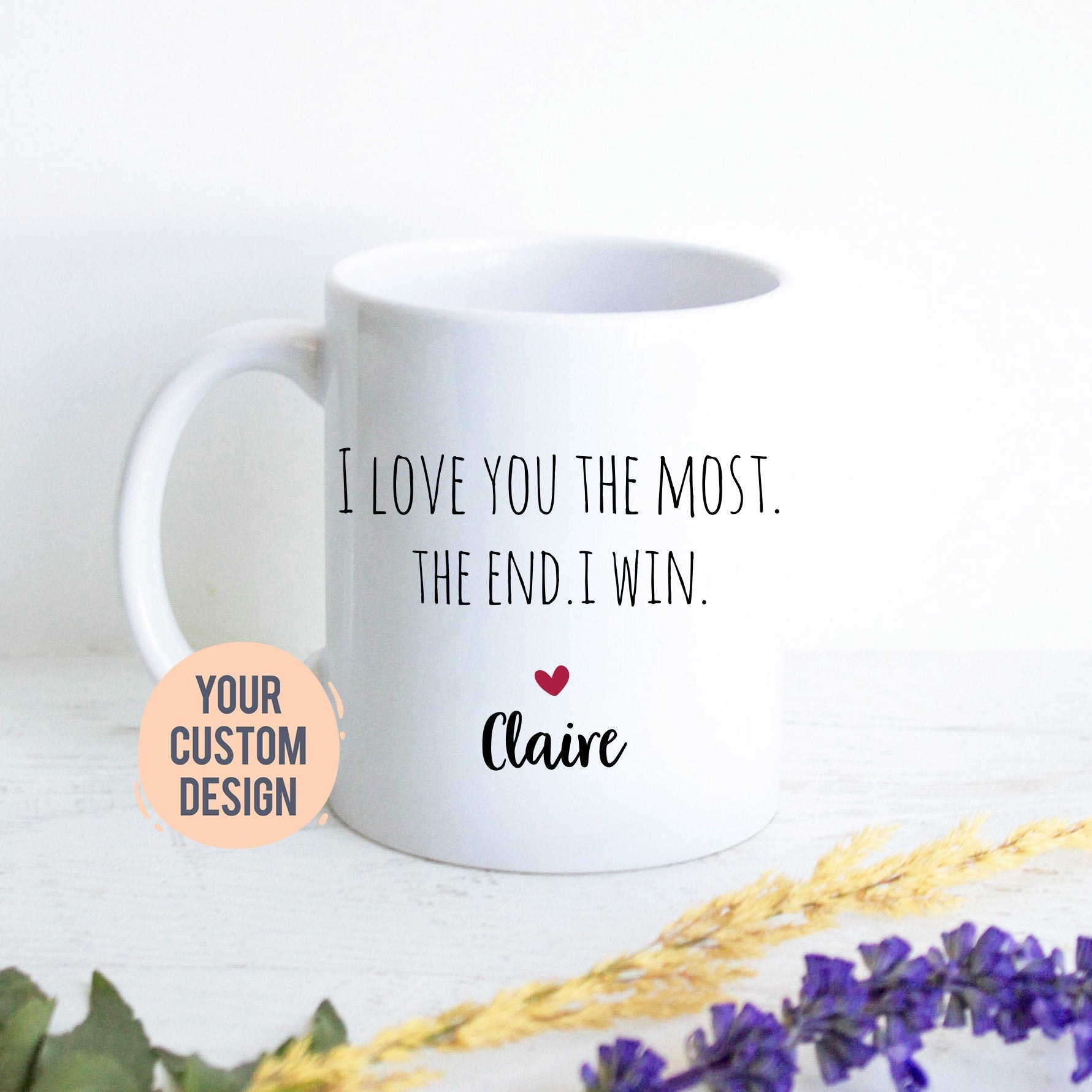 I Love You The Most The End I Win Mug, Boyfriend Gift, Christmas Gift,Anniversary Gift, Valentine's Day Gift, Personalized Funny, Husband