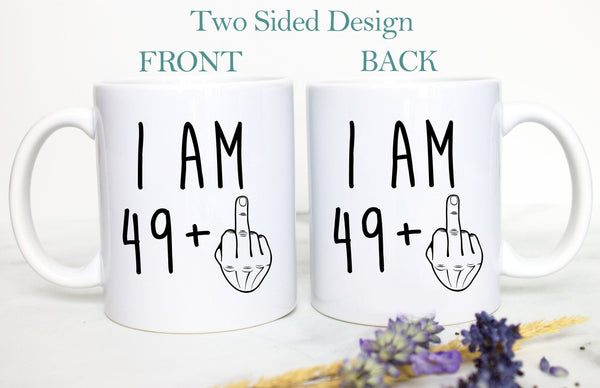 I am 49+ Mug | 50 Year Old Gift, 50th Birthday Gift, Funny 50 Year Old Gift, Coworker Gift, 50th birthday mug, Fifty Birthday Mug