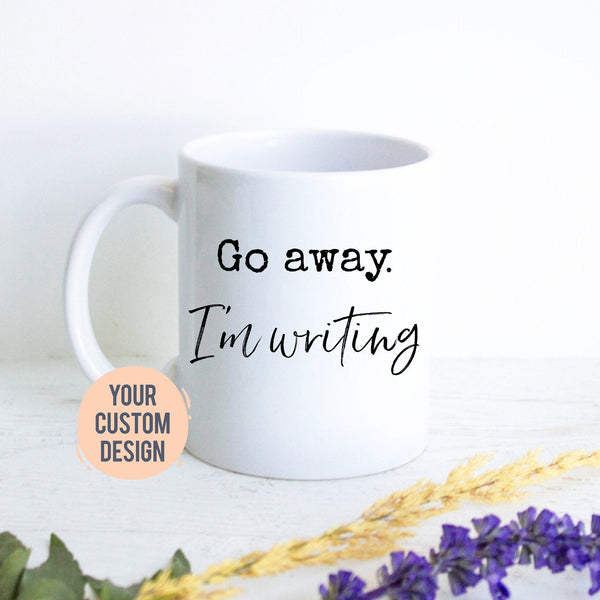 Go Away I&#39;m Writing, Gift for Writer, Funny Writer Gift, Author Mug, Journalist Gift, Gift for Author, Future Best Selling Author Gift