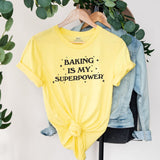 Baking Is My Superpower T-Shirt | Baking Lover Shirt, Gift For Baker,Baker T-Shirt,Bakery Gift,Baking Mom Shirt,Baking Gift, Bakery Shirt