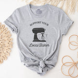 Suport Your Local Baker T-Shirt | Baker Shirt, Gift For Baker, Bakery Gift, Baking Mom Shirt, Baking Gift, Baking Lover Shirt, Love Baking