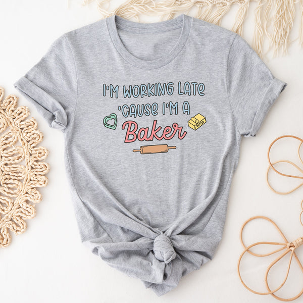 I'm Working Late Because I'm A Baker T-Shirt | Baking Shirt, Baker Gift, Baker T-Shirt, Funny Baking Shirt, Cookie Lover Shirt, Baking Mom