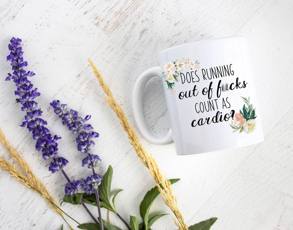 Does Running Out Of Fucks Count as Cardio Rose Floral Mug - White Ceramic Mug