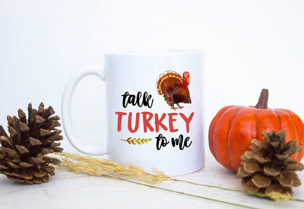 Talk Turkey To Me Mug - White Ceramic Mug