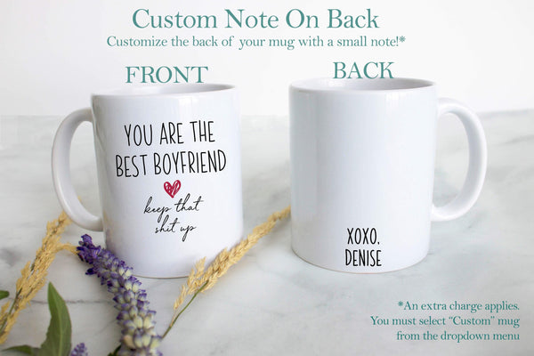 You Are The Best Boyfriend Keep That Shit Up - White Ceramic Mug