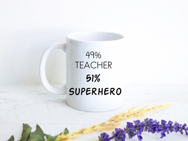 49% Teacher 51% Superhero - White Ceramic Mug