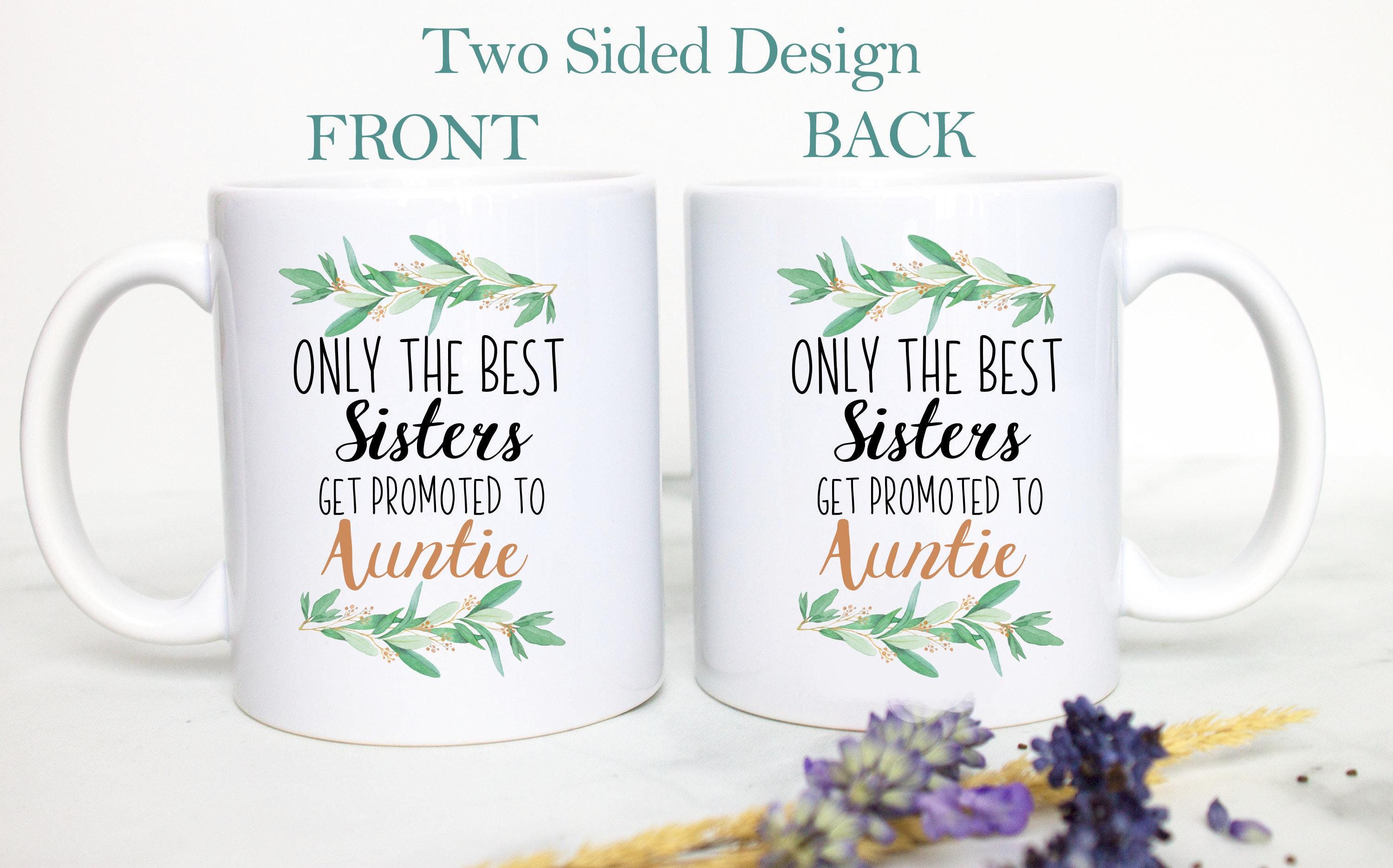 Only The Best Sisters Get Promoted to Auntie Floral - White Ceramic Mug
