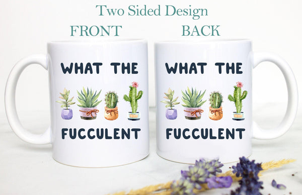 What the Fucculent Plant Lady Mug