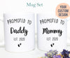 Promoted to Mommy and Daddy Individual OR Mug Set