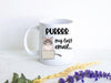 Purr My Last Email Angry Cat - White Ceramic Mug