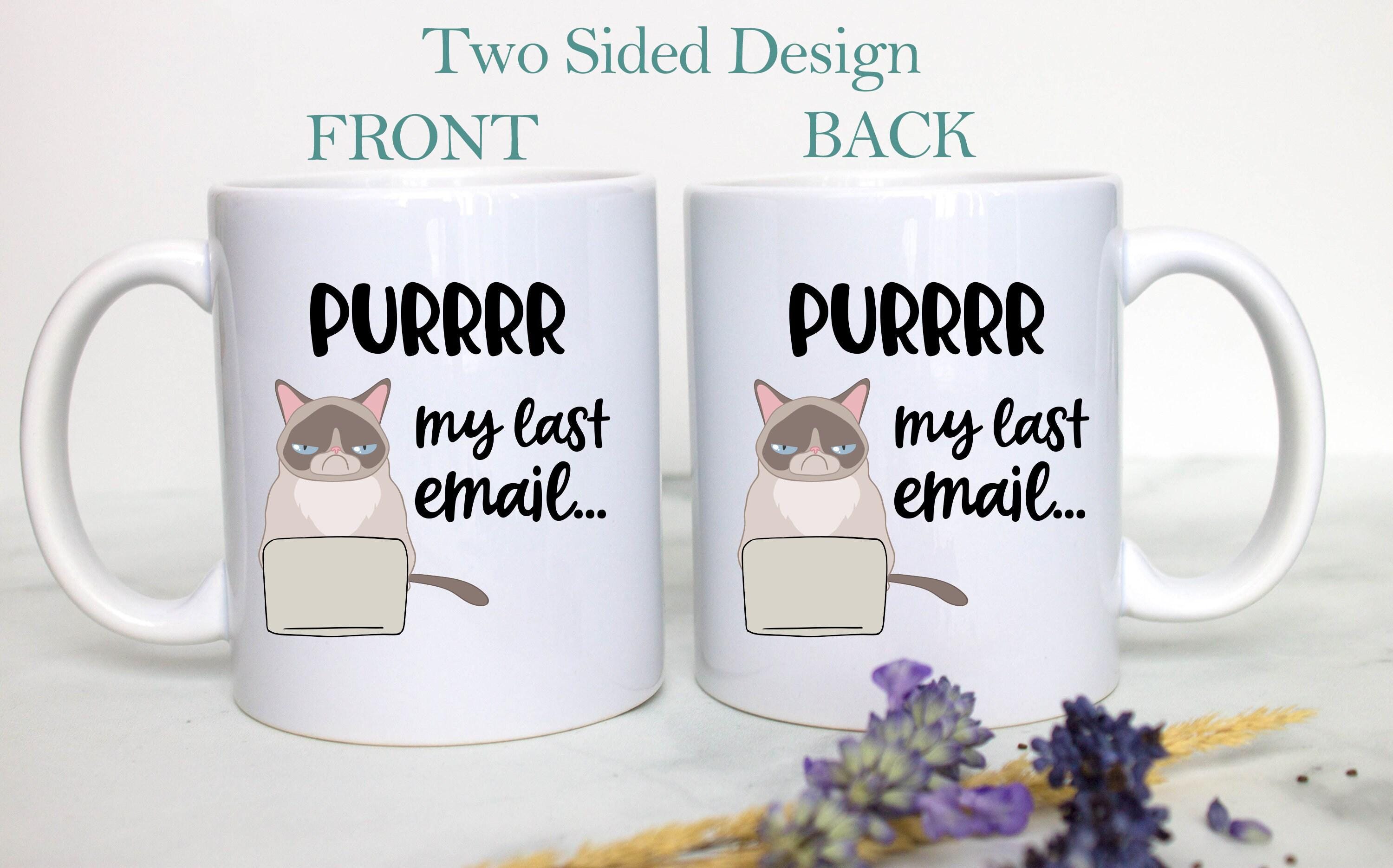 Purr My Last Email Angry Cat - White Ceramic Mug
