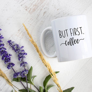 But First Coffee - White Ceramic Mug - Inkpot