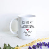 You Are My Favorite Nana Keep That Shit Up - White Ceramic Mug