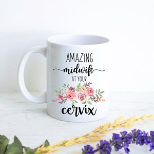 Amazing Midwife at Your Cervix - White Ceramic Mug - Inkpot